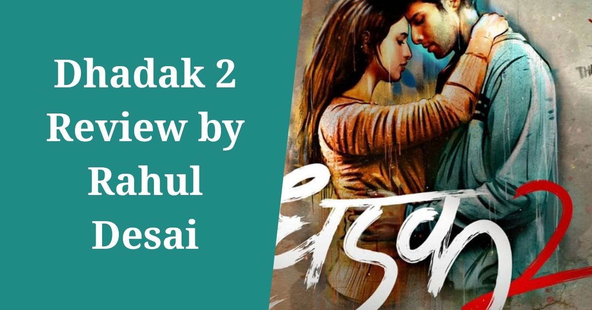 dhadak 2 review rahul desai